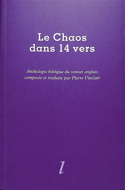 Le chaos dans 14 vers : anthologie bilingue du sonnet anglais