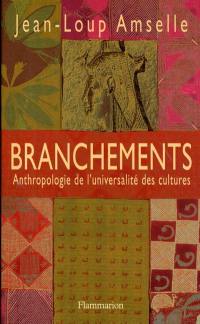 Branchements : anthropologie de l'universalité des cultures