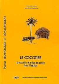 Le cocotier : production et mise en oeuvre dans l'habitat