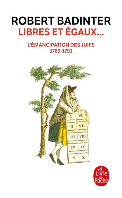 Libres et égaux... : l'émancipation des Juifs (1789-1791)
