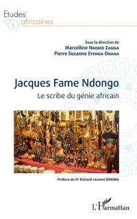 Jacques Fame Ndongo : le scribe du génie africain