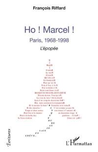 Ho ! Marcel ! : Paris, 1968-1998 : l'épopée