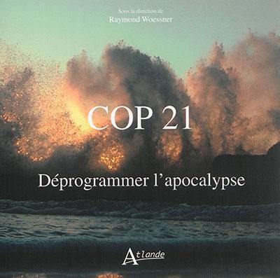 COP 21 : déprogrammer l'apocalypse