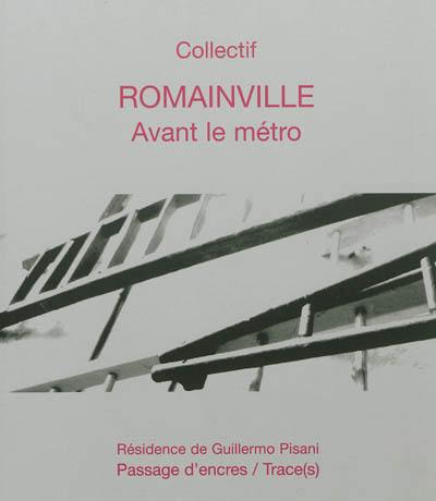 Romainville : avant le métro : résidence de Guillermo Pisani