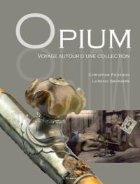 Opium : voyage autour d'une collection