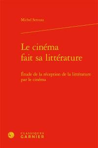 Le cinéma fait sa littérature : étude de la réception de la littérature par le cinéma