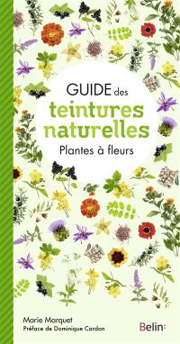 Guide des teintures naturelles : plantes à fleurs