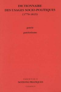 Dictionnaire des usages socio-politiques : 1770-1815. Vol. 8. Patrie, patriotisme : notions pratiques