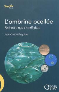 L'ombrine ocellée, Sciaenops ocellatus : biologie, pêche, aquaculture et marché