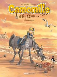 Camomille et les chevaux. Vol. 11. Cheval de mer
