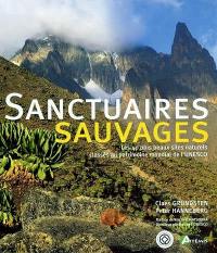 Sanctuaires sauvages : les 40 plus beaux sites naturels classés au patrimoine mondial de l'Unesco