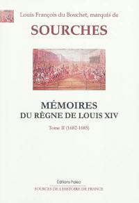 Mémoires du règne de Louis XIV. Vol. 2. Mars 1682-avril 1685