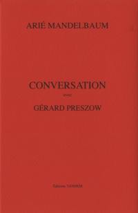 Conversation avec Gérard Preszow