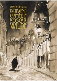 La divine comédie d'Oscar Wilde