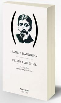 Proust au noir : Los Angeles : une fiction proustienne