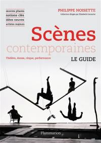 Scènes contemporaines : théâtre, danse, cirque, performance