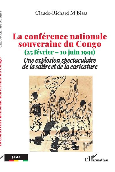 La conférence nationale souveraine du Congo (25 février-10 juin 1991) : une explosion spectaculaire de la satire et de la caricature