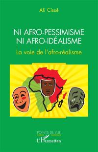 Ni afro-pessimisme, ni afro-idéalisme : la voie de l'afro-réalisme
