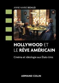 Hollywood et le rêve américain : cinéma et idéologie aux Etats-Unis