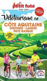 Vélotourisme en côte aquitaine : Gironde, Landes, Pays basque : 2024-2025