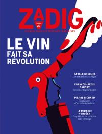 Zadig : toutes les France qui racontent la France, n° 20. Le vin fait sa révolution