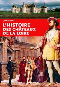L'histoire des châteaux de la Loire