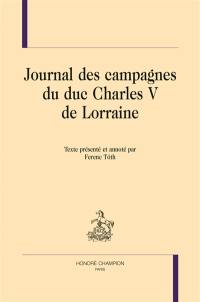Journal des campagnes du duc Charles V de Lorraine
