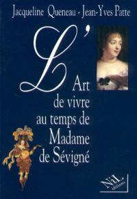 Madame de Sévigné ou L'art de vivre au XVIIe siècle
