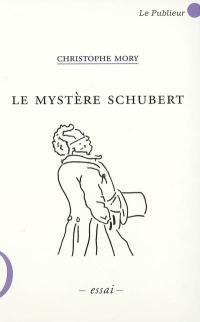 Le mystère Schubert : essai
