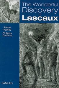 The wonderful discovery of Lascaux