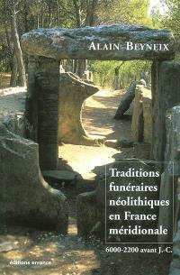 Traditions funéraires néolithiques en France méridionale (6000-2200 av. J.-C.)