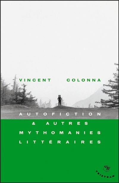 Autofiction et autres mythomanies littéraires