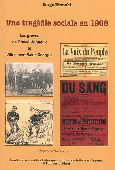 Une tragédie sociale en 1908 : les grèves de Draveil-Vigneux et Villeneuve-Saint-Georges