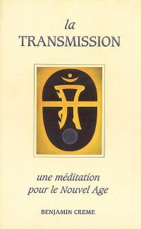 La transmission : une méditation pour le Nouvel Age