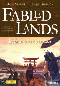 Fabled lands. Vol. 6. Les seigneurs du Levant