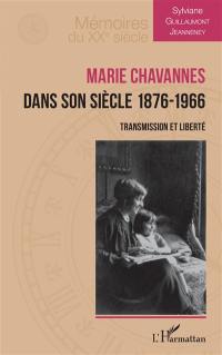 Marie Chavannes dans son siècle, 1876-1966 : transmission et liberté