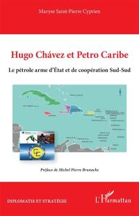 Hugo Chavez et Petro Caribe : le pétrole arme d'Etat et de coopération Sud-Sud