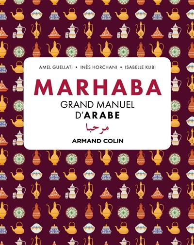 Marhaba : grand manuel d'arabe