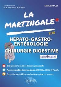La martingale. Hépato-gastro-entérologie, chirurgie digestive : EDN : entraînement