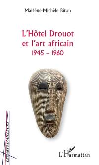 L'hôtel Drouot et l'art africain : 1945-1960