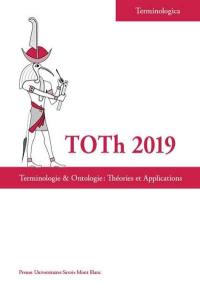 Terminologie & ontologie : théories et applications : actes de la conférence TOTh 2019, Le Bourget du Lac, 6 & 7 juin 2019