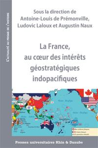 La France, au coeur des intérêts géostratégiques indopacifiques