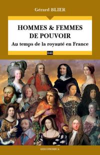 Hommes & femmes de pouvoir : au temps de la royauté en France