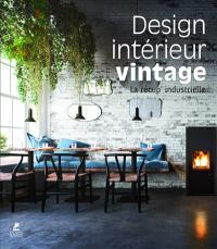 Design intérieur vintage : la récup' industrielle