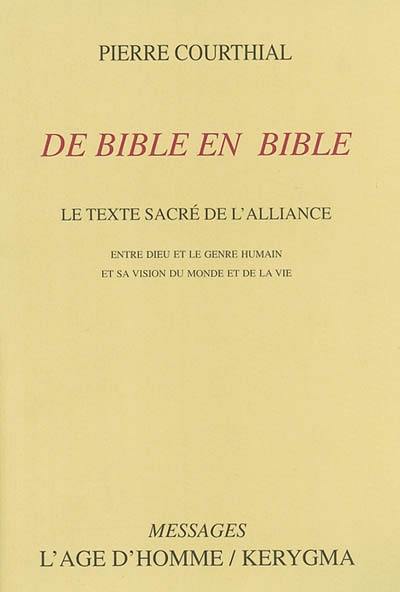 De Bible en Bible : le texte sacré de l'alliance entre Dieu et le genre humain et sa vision du monde et de la vie