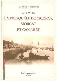 A travers la Presqu'île de Crozon : Morgat et Camaret