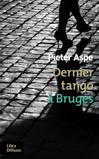 Une enquête du commissaire Van In. Dernier tango à Bruges