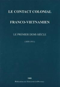 Le contact colonial franco-vietnamien : le premier demi-siècle (1858-1911)