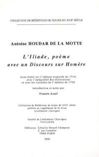 L'Iliade, poème : avec un Discours sur Homère : texte établi sur l'édition originale de 1714, avec l'intégralité des illustrations et avec les variantes de l'édition de 1720