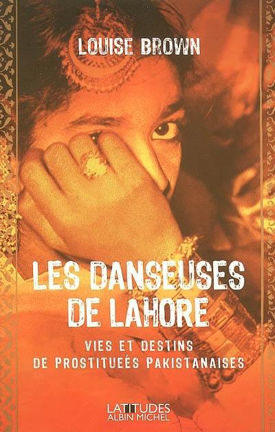Les danseuses de Lahore : vies et destins de prostituées pakistanaises